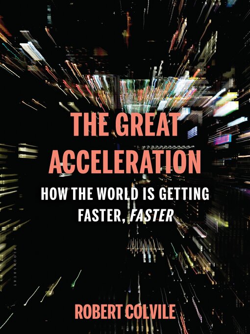Title details for The Great Acceleration by Robert Colvile - Available
